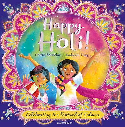 Bloomsbury Childrens Books Bloomsbury Happy Holi! Celebrating the Festival of Colours.
