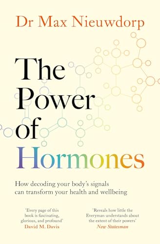 Simon Schuster The Power of Hormones The new science of how hormones shape every aspect of our lives.