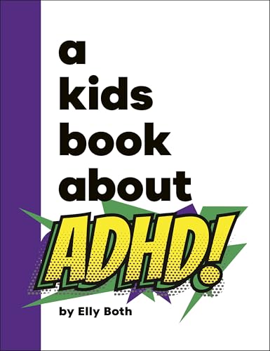 DK A Kids Book About ADHD. by Elly Both