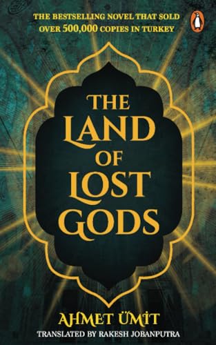 The Land of Lost Gods: A Gripping Crime Fiction Thriller from Turkey