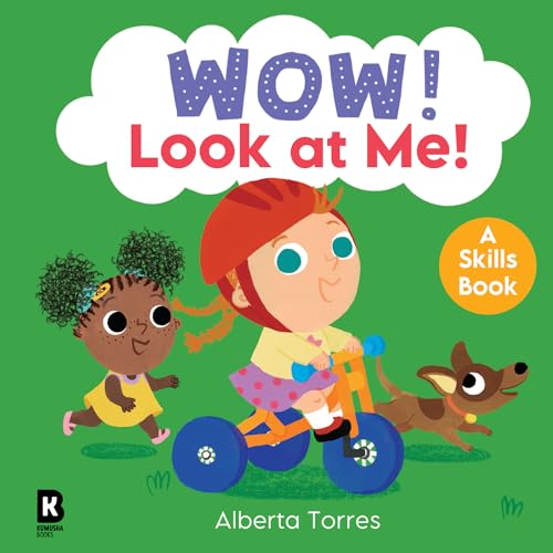 Wow! Look at Me!: Gorgeous illustrated board book about all the amazing things a toddler can do! by Illustrated By Alberta Torres Harpercollins Children�s Books