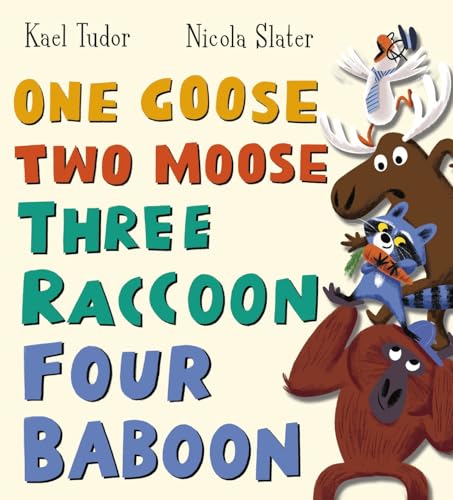 ONE GOOSE TWO MOOSE THREE RACCOON FOUR B
