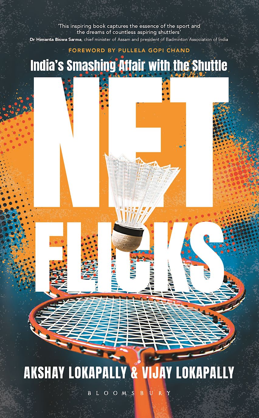 Net Flicks: India’s Smashing Affair with the Shuttle by Akshay Lokapally And Vijay Lokapally