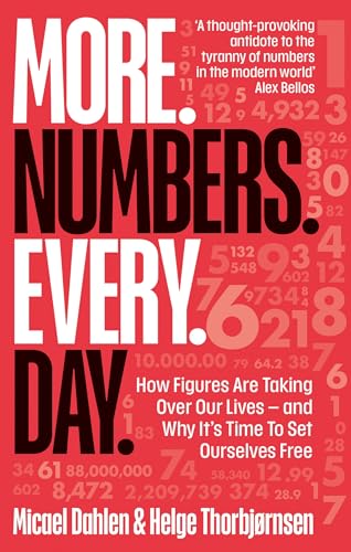 Cassel More. Numbers. Every. Day. How Figures Are Taking Over Our Lives - And Why Its Time to Set Ourselves Free. by Micael Dahlen; Helge Thorbj�rnsen
