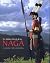 The Hidden World of the Naga: Living Traditions in Northeast India and Burma