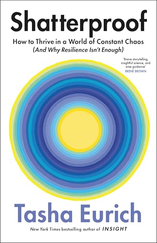 Shatterproof: How to Thrive in a World of Constant Chaos