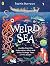 Weird Sea: Zombie Starfish, Underwater Aliens and Other Strange Tales of the Ocean