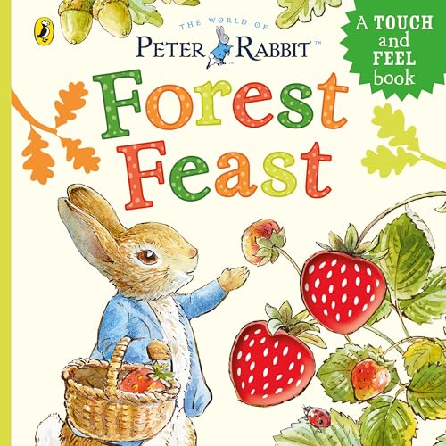Puffin Peter Rabbit Forest Feast A Touch-and-Feel Book. by Beatrix Potter