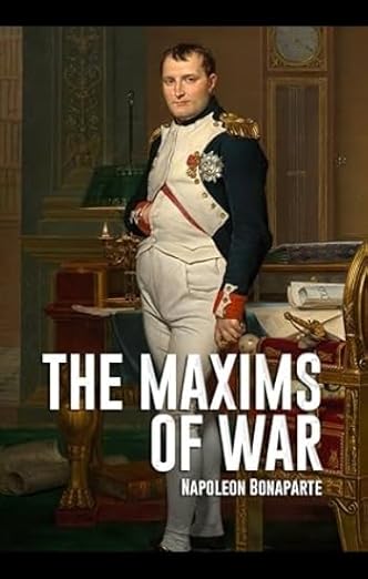 Napolean's Maxims of War