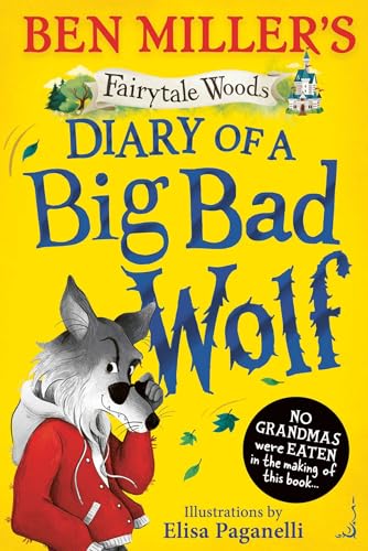 Diary of a Big Bad Wolf: Your favourite fairytales from a BIG BAD point of view!