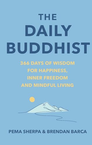 Rider The Daily Buddhist 366 Days of Wisdom for Happiness, Inner Freedom and Mindful Living. by Pema,barca, Brendan Sherpa