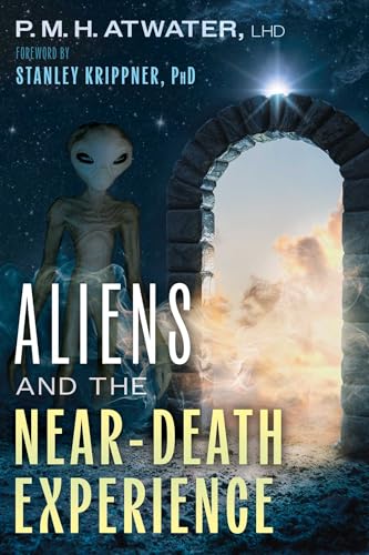 Aliens and the Near-Death Experience by P. M. H. Atwater