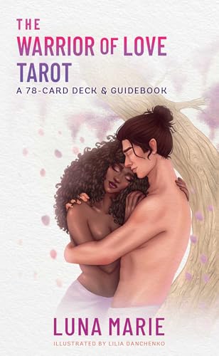 The Warrior of Love Tarot: A 78-Card Deck and Guidebook by Luna Marie