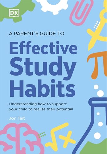 A Parents Guide to Effective Study Habits: Understanding How to Support Your Child to Realise Their Potential