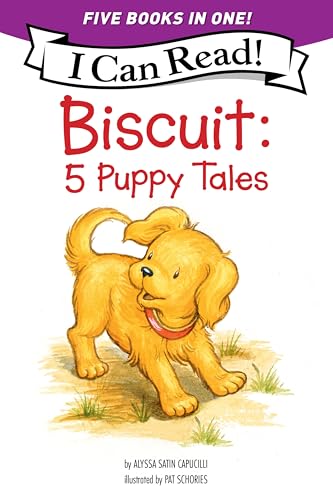 Biscuit: 5 Puppy Tales: 5 I Can Read Stories for Beginner Readers by Alyssa Satin; Schories, Pat Capucilli