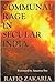 COMMUNAL RAGE IN SECULAR INDIA