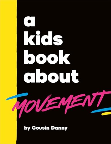 A Kids Book About Movement by Danny Batimana