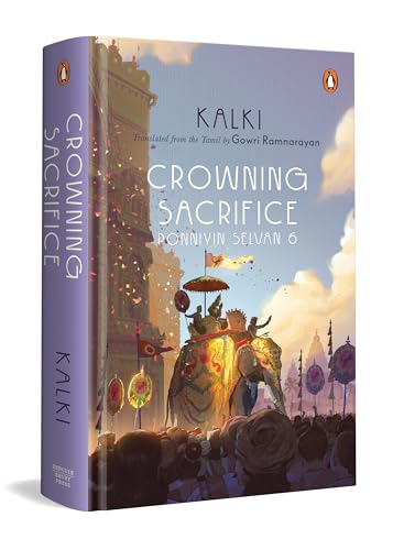 Crowning Sacrifice: Ponniyin Selvan 6