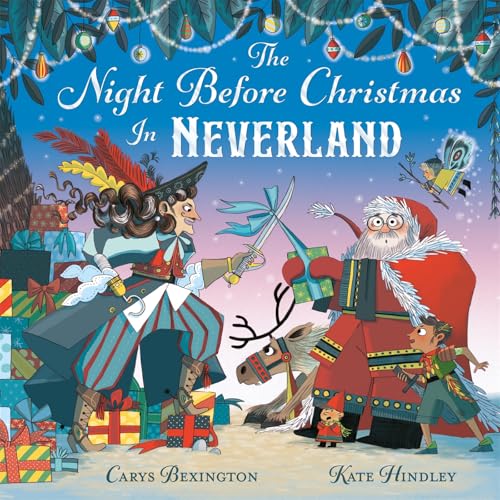 The Night Before Christmas in Neverland by Kate Hindley Carys Bexington