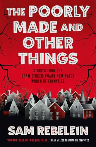 The Poorly Made & Other Things
