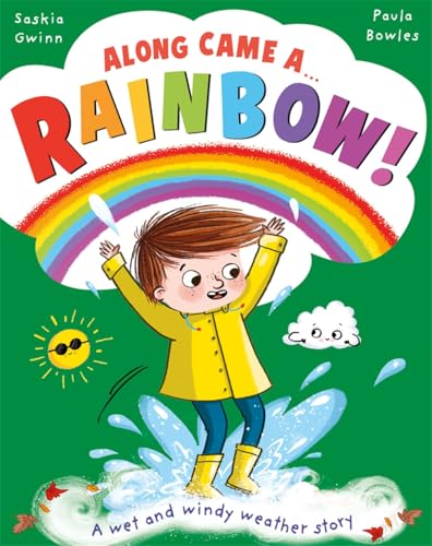 Along Came a... Rainbow!: A wet and windy weather story