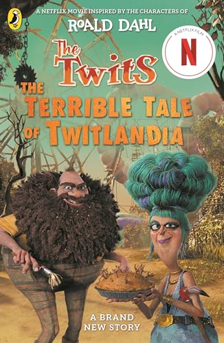 The Twits The Terrible Tale of Twitlandia by Roald Dahl