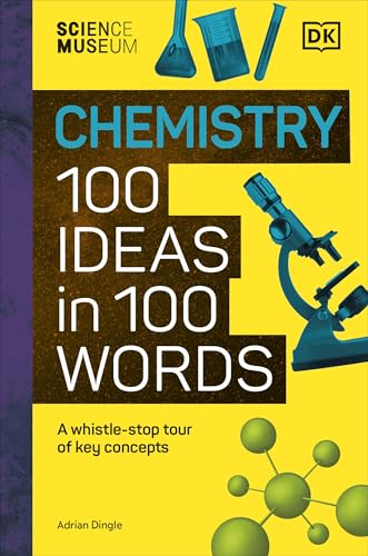 DK The Science Museum Chemistry 100 Ideas in 100 Words.