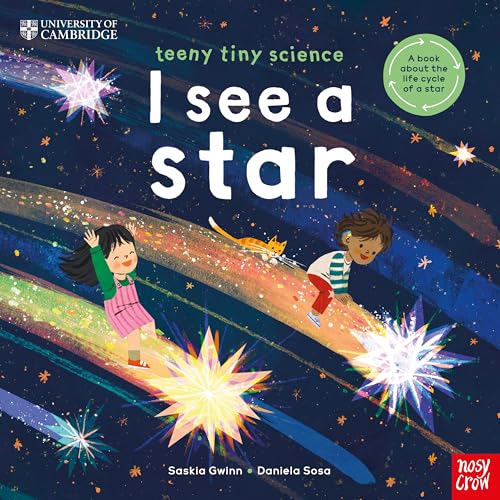 Nosy Crow University of Cambridge Teeny Tiny Science I See a Star.