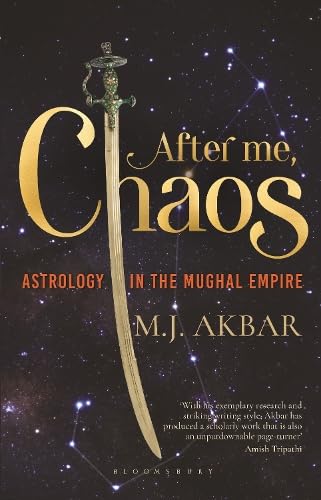 After Me, Chaos: Astrology in the Mughal Empire