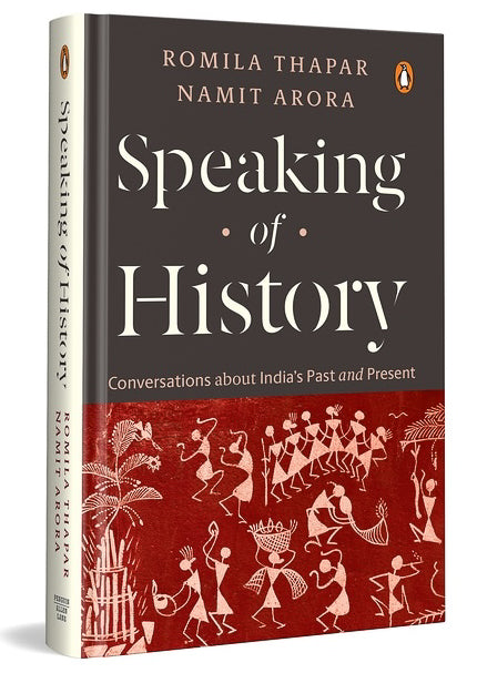 Speaking of History: Conversations about India’s Past and Present