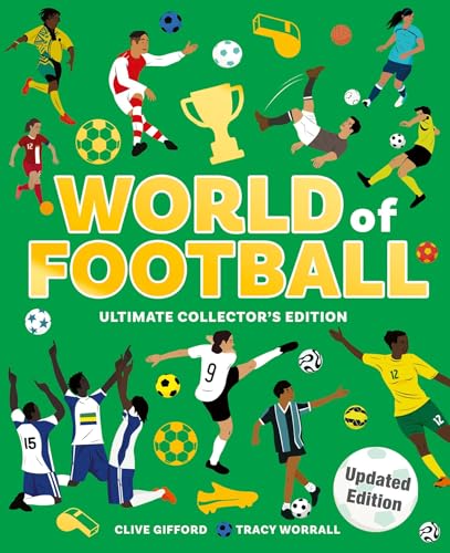 World of Football: A brilliant illustrated children’s non-fiction book packed with facts and stats, updated for FIFA World Cup 2026 by Clive Gifford