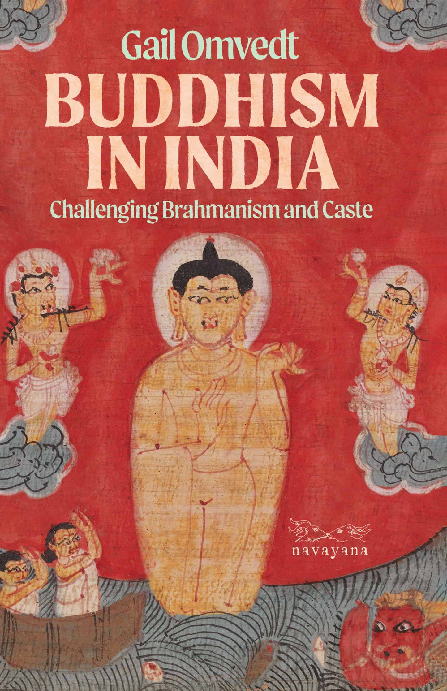 Buddhism in India: Challenging Brahmanism and Caste