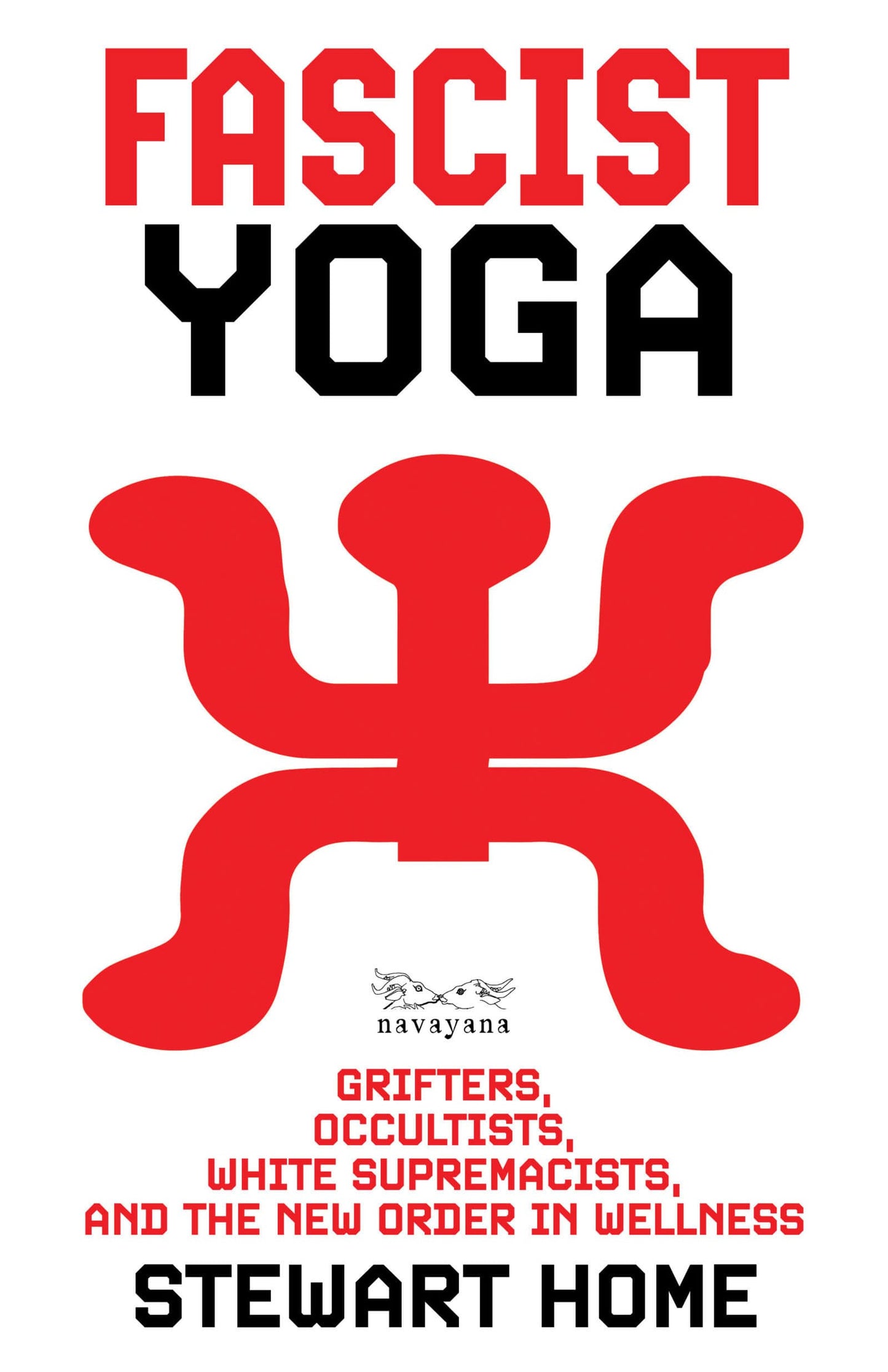 Fascist Yoga: Grifters, Occultists, White Supremacists, and the New Order In Wellness