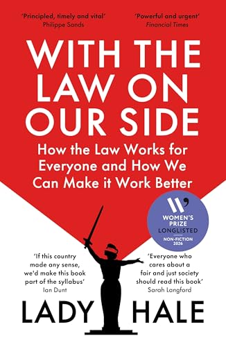 With the Law on Our Side: How the Law Works for Everyone and How We Can Make It Work Better by Lady Hale