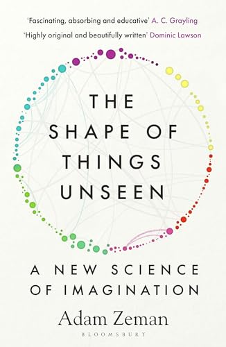 The Shape of Things Unseen by Adam Zeman
