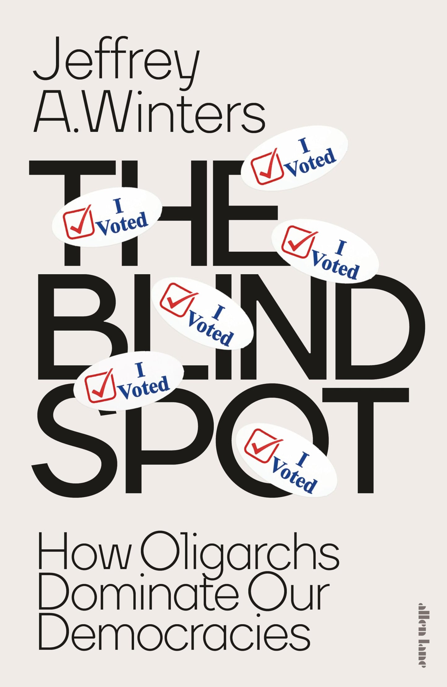 The Blind Spot: How Oligarchs Dominate Our Democracies