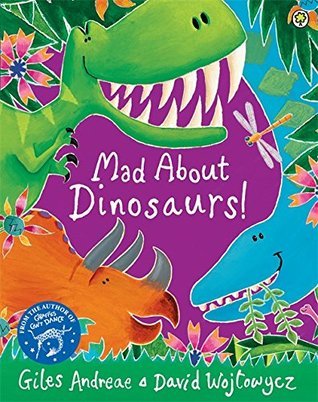 Mad About Dinosaurs! by Giles & Wojtowycz, David Andreae
