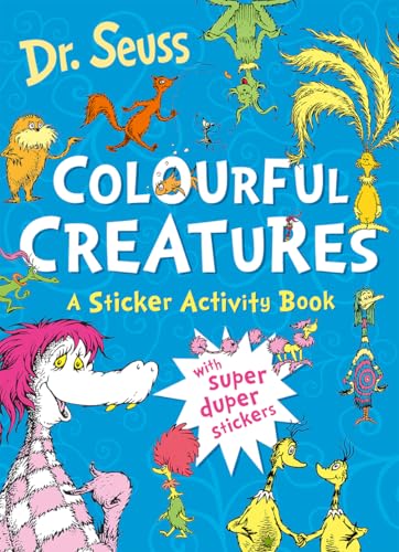 Colourful Creatures: A Sticker Activity Book by Illustrated By Dr. Seuss Dr. Seuss