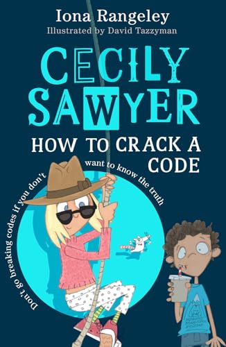 Cecily Sawyer: How to Crack a Code by Iona Rangeley
