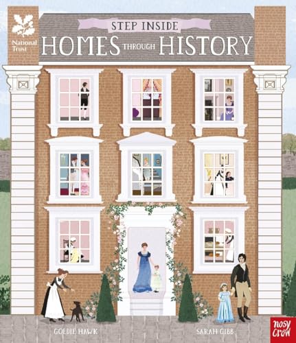 National Trust: Step Inside Homes Through History by Goldie Hawk