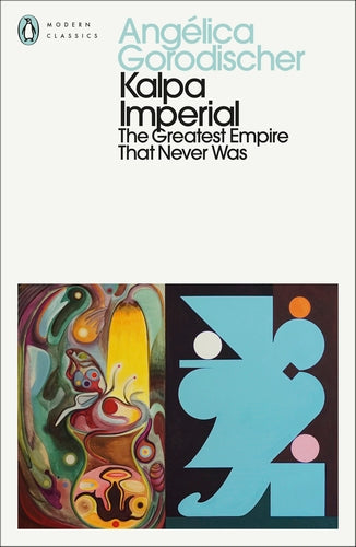 Kalpa Imperial: The Greatest Empire That Never Was by Angélica Gorodischer