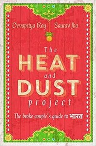 The Heat and Dust Project: The Broke Couple's Guide to Bharat