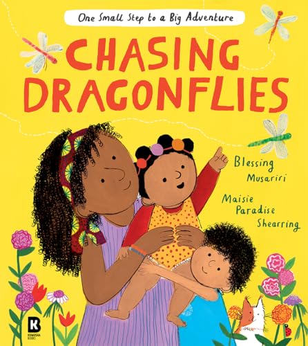 Chasing Dragonflies by Illustrated By Maisie Paradise Shearring Blessing Musariri