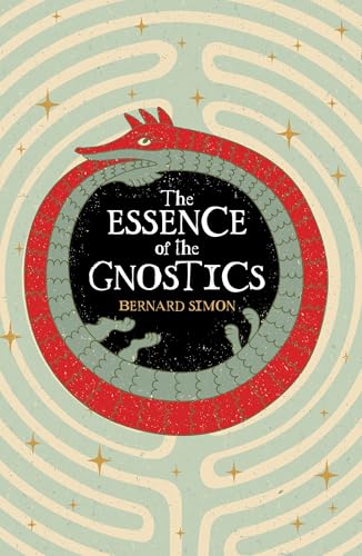 The Essence of the Gnostics by Bernard Simon