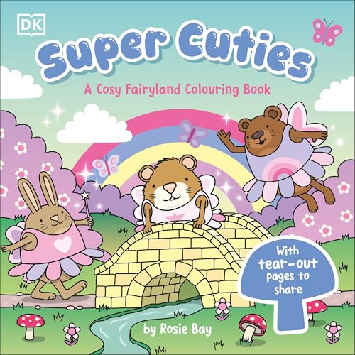 Super Cuties A Cosy Fairyland Colouring Book by Rosie Bay
