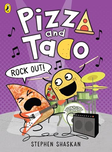 Pizza and Taco: Rock Out! by Stephen Shaskan