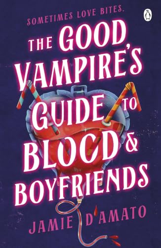 The Good Vampire's Guide To Blood And Boyfriends by Jamie D'Amato