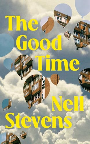 The Good Time by Nell Stevens