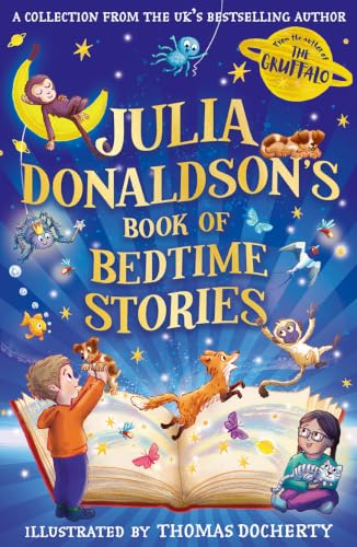 Julia Donaldson’s Book of Bedtime Stories: Five fun-filled short children’s bedtime stories by bestselling author of The Gruffalo, Julia Donaldson. New for 2026! by Julia Donaldson