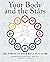 Your Body and the Stars: The Zodiac As Your Wellness Guide